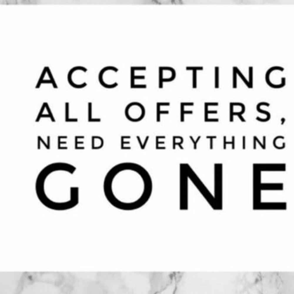 ACCEPTING ALL OFFERS